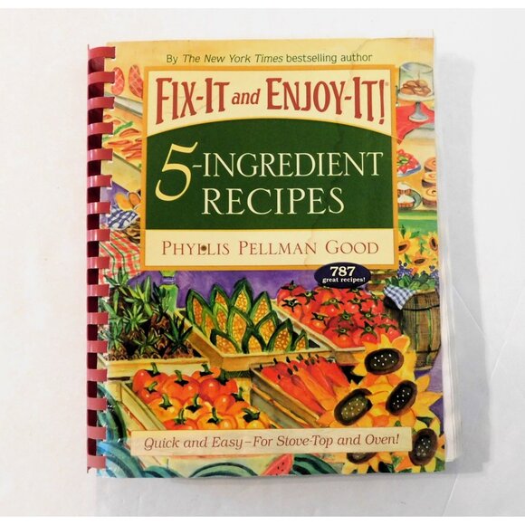 Fix It and Enjoy It 5 Ingredient Recipes Cookbook Phyllis Pellman Good PB Spiral - Picture 1 of 10